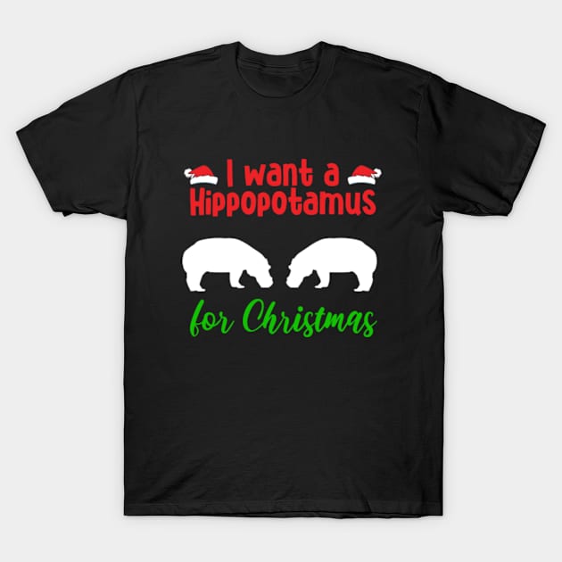 I Want Hippopotamus For Christmas T-Shirt by Batrisyiaraniafitri